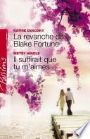 Télécharger le livre libro La Revanche De Blake Fortune - Il Suffirait Que Tu M'aimes (harlequin Passions)